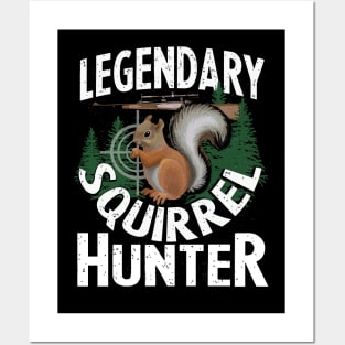 LEGENDARYSQUIRREL HUNTER HUNTING FUNNY Posters and Art